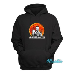 No Lives Matter Michael Myers Halloween Hoodie 1