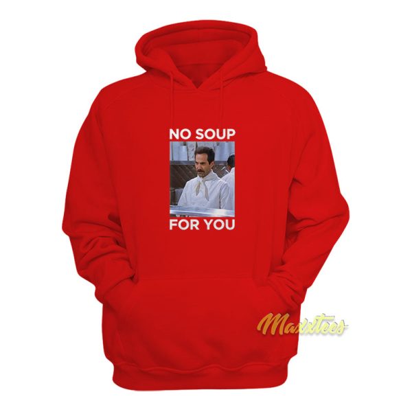 No Soup For You Jerry Seinfeld Hoodie