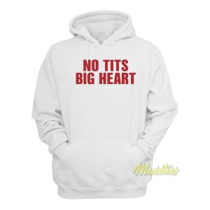 No Tits Big Heart Hoodie 1