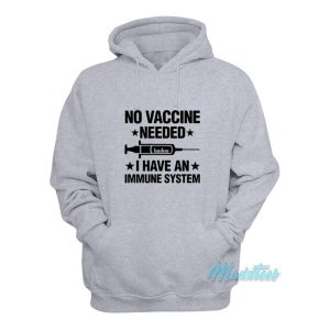 No Vaccine Needed I Have An Immune System Hoodie 2