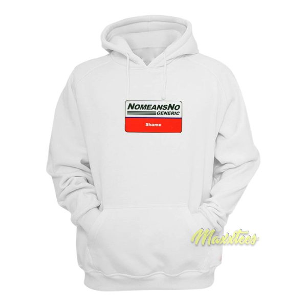 Nomeansno Generic Shame Hoodie