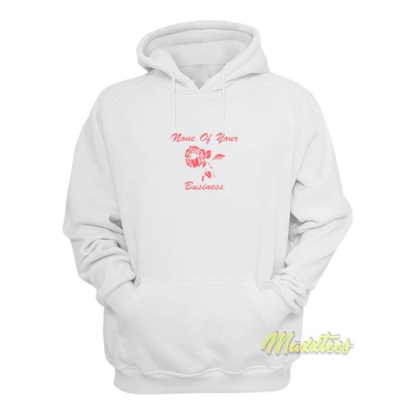 None Of Your Business Hoodie