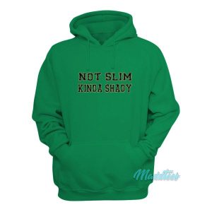 Not Slim Kinda Shady Hoodie 1 Not Slim Kinda Shady Hoodie 2