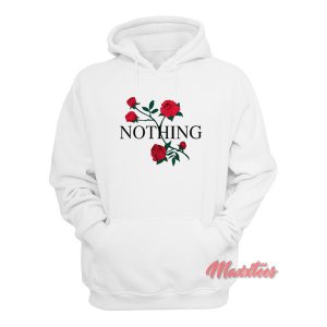 Nothing Rose Unisex Hoodie 1