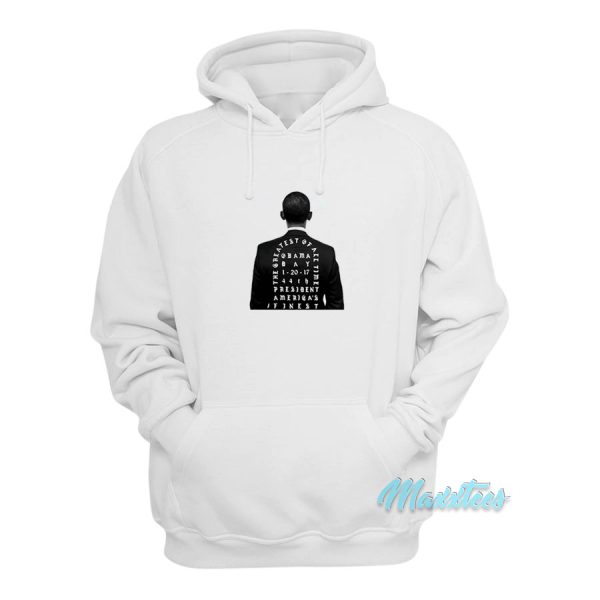 Obama The Greatest of President America Hoodie