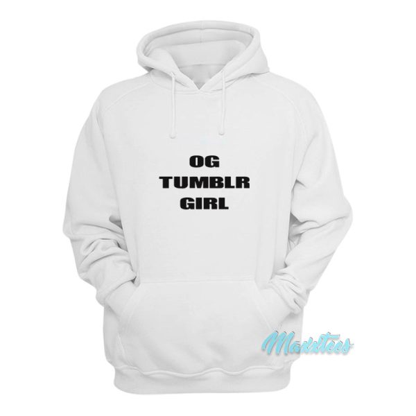 Og Tumblr Girl Hoodie