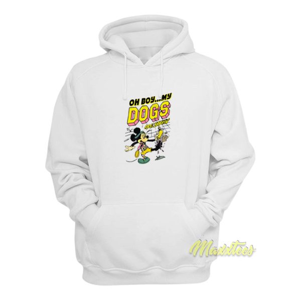 Oh Boy My Dogs Are Barking Disney Hoodie