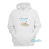 Oh The Places You’ll Cry In Public Hoodie