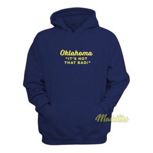 Oklahoma Its Not That Bad Hoodie 2