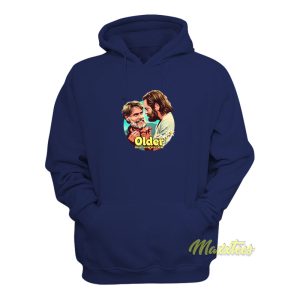 Older Means Were Still Here Hoodie 1