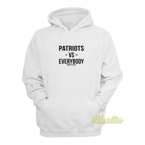 Patriots vs Everybody Hoodie 1