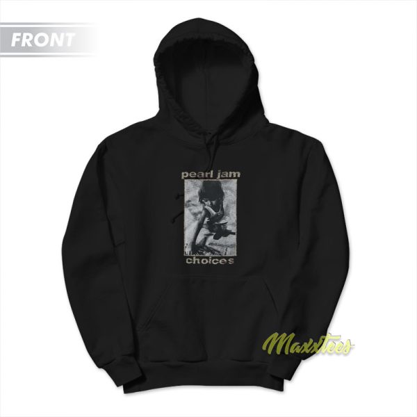 Pearl Jam Choice Hoodie