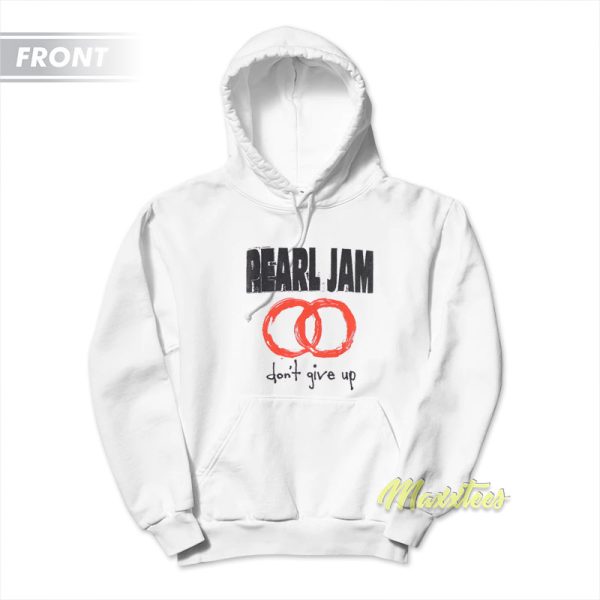 Pearl Jam Don’t Give Up 1992 Hoodie