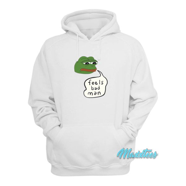 Pepe The Frog Feels Bad Man Hoodie