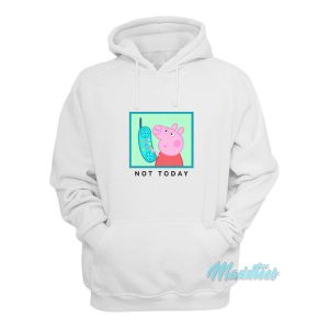 Peppa Pig Not Today Hoodie 1