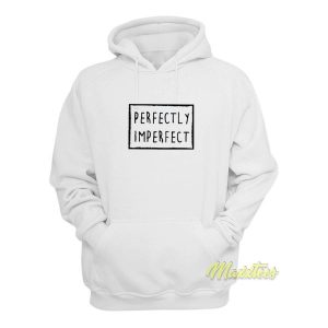 Perfectly Imperfect Hoodie 2