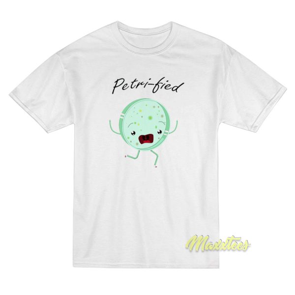 Petri Fied Funny Microbiology Biologist T-Shirt