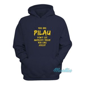 Pilau Dont Let Anybody Treat You Like Jollof Hoodie 2