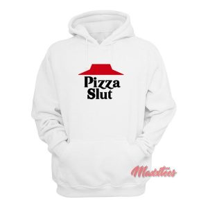 Pizza Slut Funny Hoodie 2