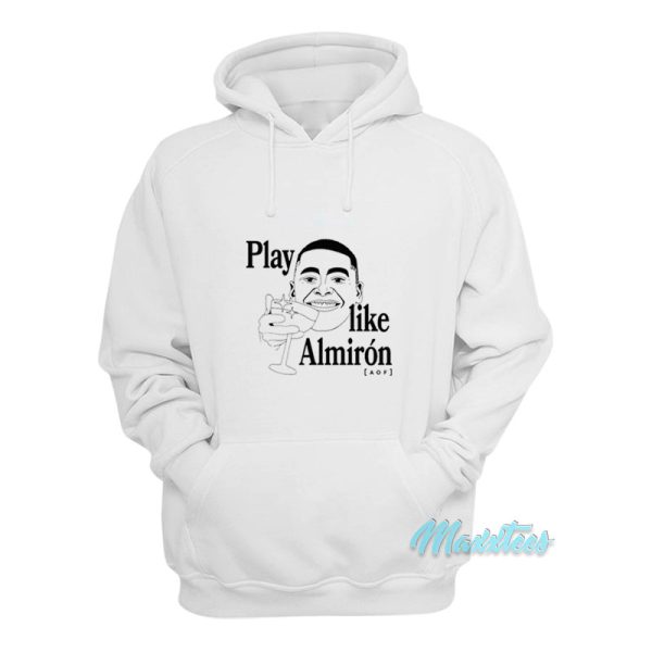 Play Like Almiron Aof Hoodie