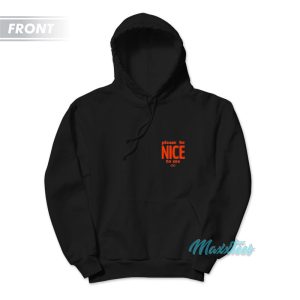 Please Be Nice To Me Its The Law Hoodie 2
