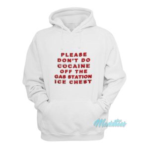 Please Dont Do Cocaine Off The Gas Station Hoodie 2