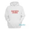 Please Trust Me I Am Asshole Hoodie