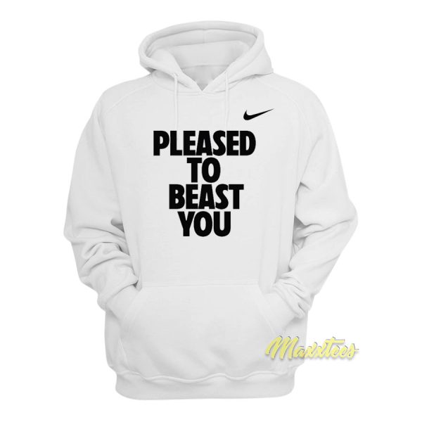 Pleased To Beast You Hoodie