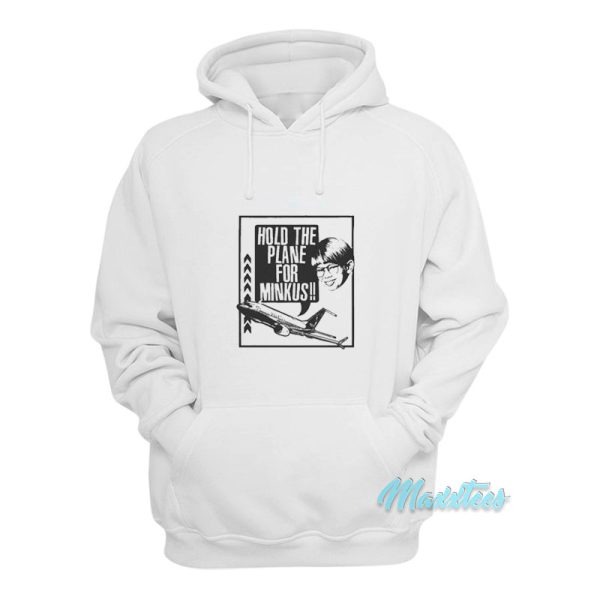 Pod Meets World Hold The Plane For Minkus Hoodie