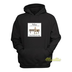 Poilce Are Like A Box Of Chocolates Hoodie 1