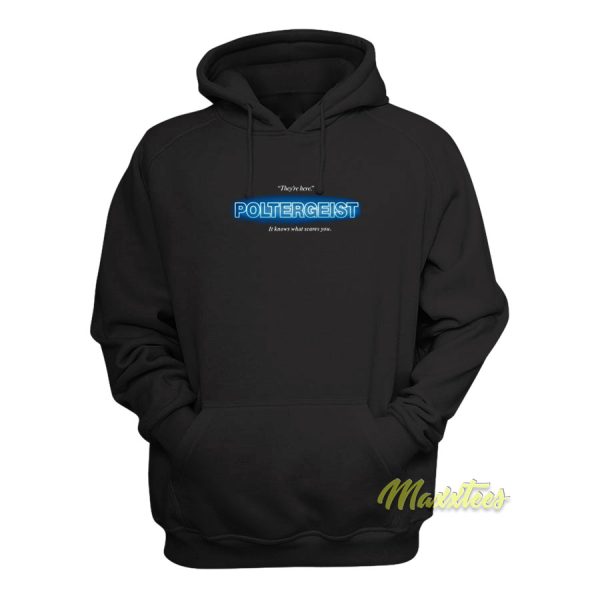 Poltergeist They’re Here It Knows What Scares Hoodie