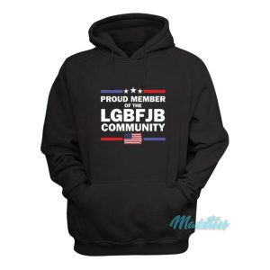Proud Member Of The LGBFJB Community Hoodie 1 Proud Member Of The LGBFJB Community Hoodie 2