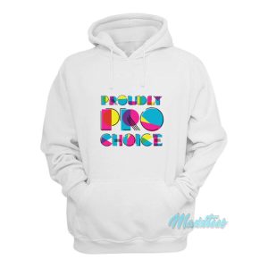 Proudly Pro Choice Hoodie 2