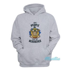 Psyduck Some People Give Me Headache Hoodie 2