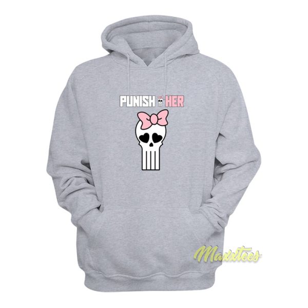 Punish Her Bad Behavior Girly Skull Hoodie