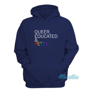 Queer Educated amp Petty Hoodie 1