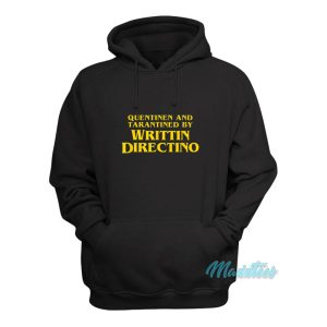 Quentinen And Tarantined By Writtin Directino Hoodie 1