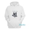 Racoon I Need A Hug And Money Hoodie