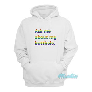 Rainbow Ask Me About My Butthole Hoodie 1