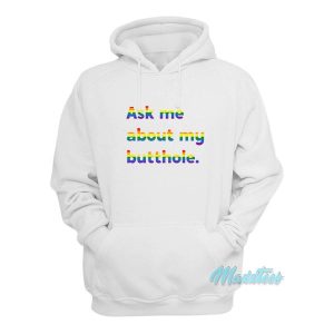 Rainbow Ask Me About My Butthole Hoodie 2