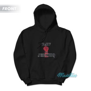 Raw Is Jericho Never Be The Same Again Hoodie 1