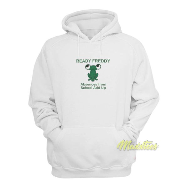 Ready Freddy Absences From School Add Up Hoodie