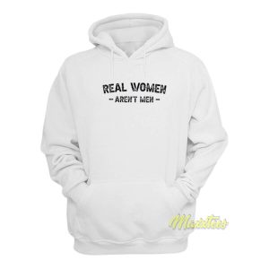 Real Women Arent Men Hoodie 2