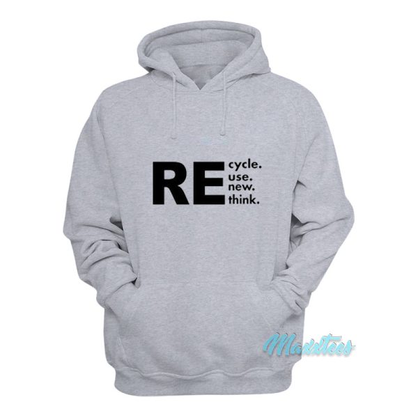 Recycle Reuse Renew Rethink Hoodie