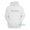 Relish Today Ketchup Tomorrow Hoodie