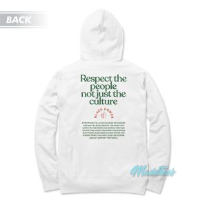 Respect The People Not Just The Culture Hoodie Respect The People Not Just The Culture Hoodie