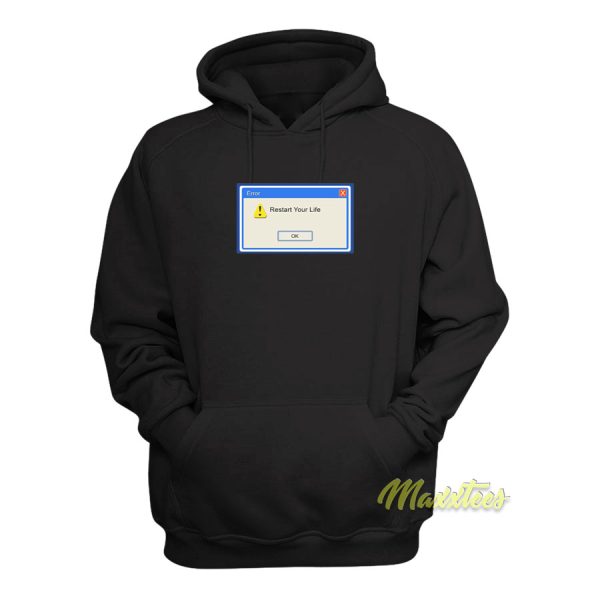 Restrat Your Life Hoodie