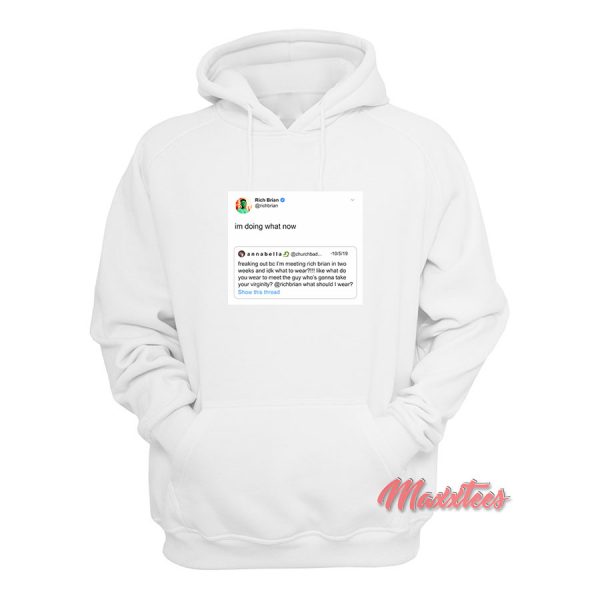 Rich Brian Tweet Im Doing What Now Hoodie