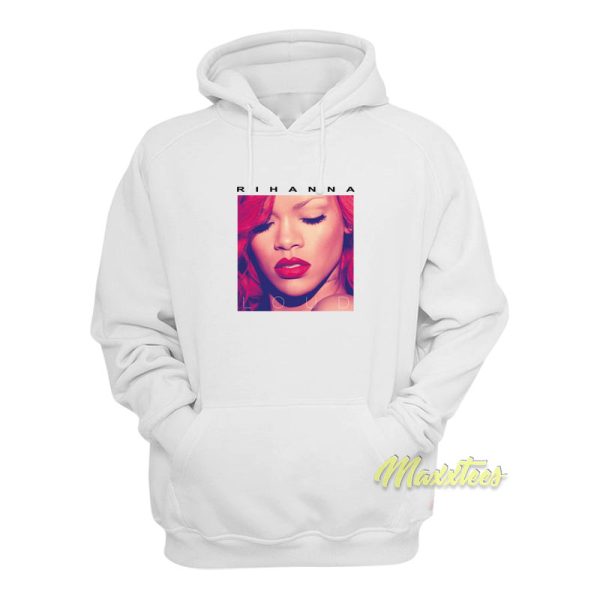 Rihanna Loud Hoodie