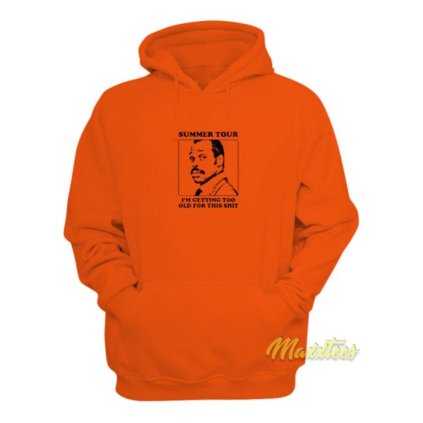 Roger Murtaugh Summer Tour I’m Getting Too Old Hoodie